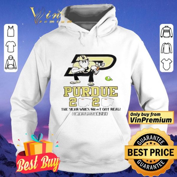 Purdue Boilermakers 2020 the year when shit got real quarantined shirt