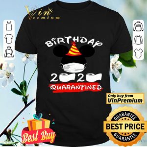 Mickey Birthday 2020 Quarantined shirt