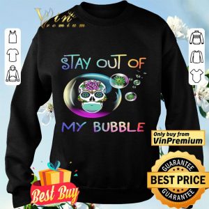 Roses skull stay out of my bubble shirt
