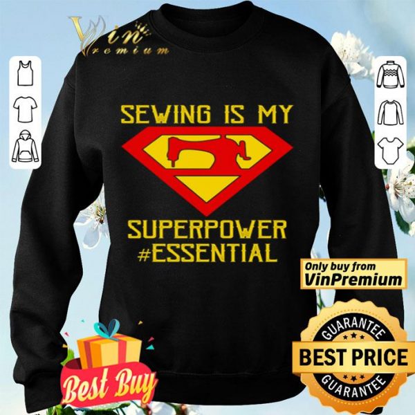 Sewing is my superpower #essential shirt