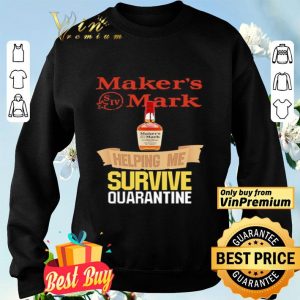 Maker’s Mark helping me survive quarantine shirt