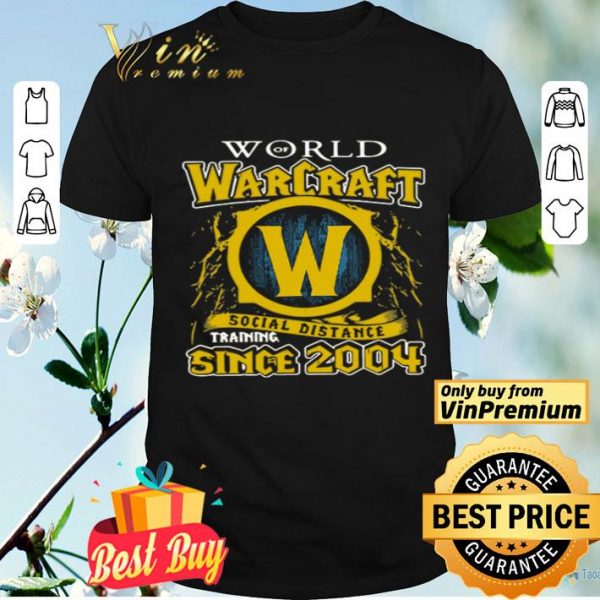 World of Warcraft social distance training since 2004 shirt