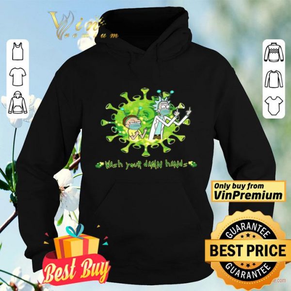 Rick and Morty Wash hands damn hands shirt