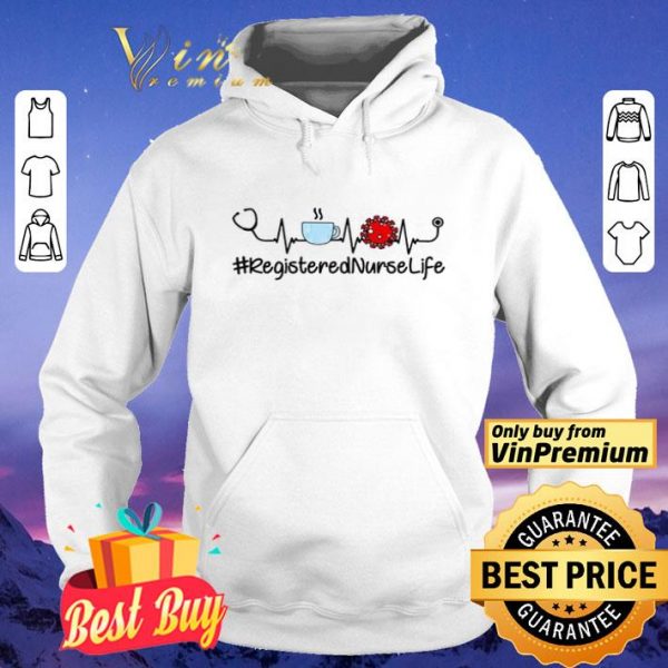Registered Nurse Life Coffee Coronavirus shirt