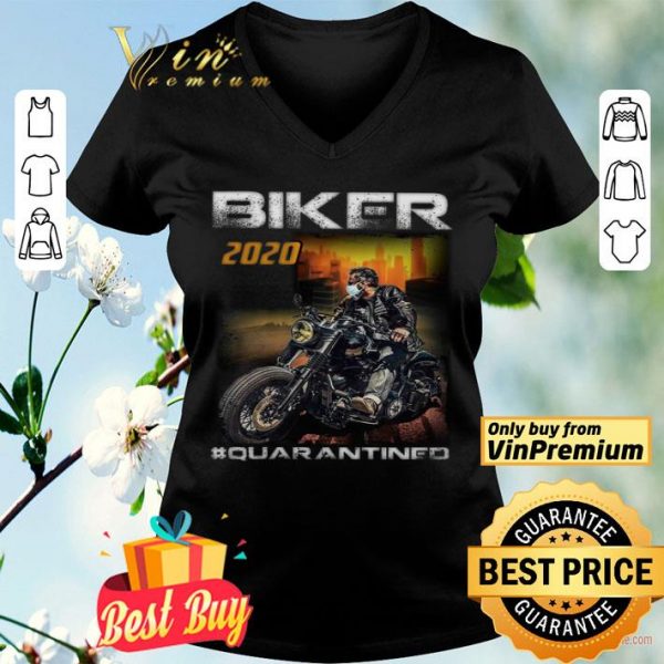 Motor Biker 2020 Quarantined shirt