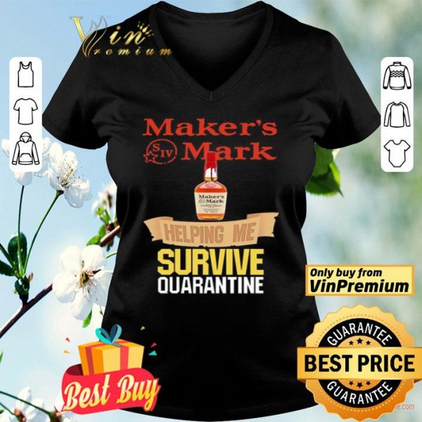 Maker’s Mark helping me survive quarantine shirt