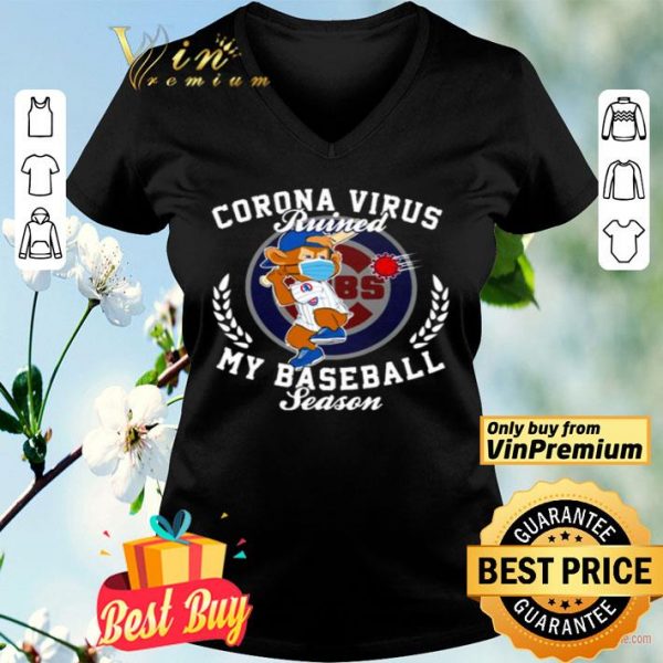 Chicago Cubs Corona Virus ruined my baseball season shirt