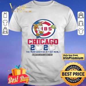 Chicago Cubs 2020 the year when shit got real #quarantined shirt