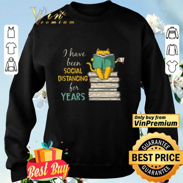 Cat read books I have been social distancing for years Covid-19 shirt