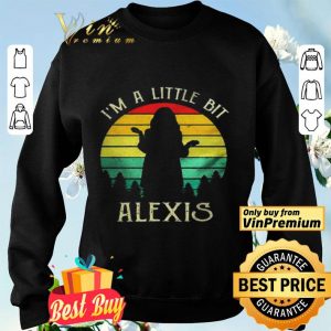 Im a little bit Alexis vintage shirt