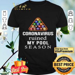 Coronavirus ruined my pool season shirt