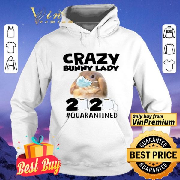 Crazy bunny lady 2020 #quarantined covid 19 shirt