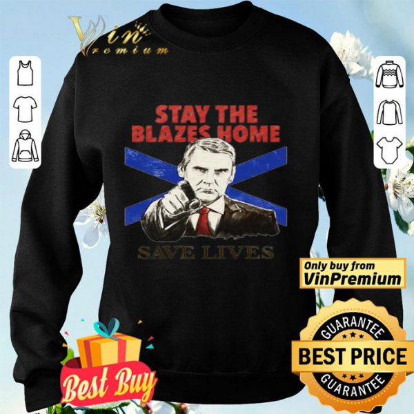 Nova Scotians Stay The Blazes Home Save Lives Covid-19 shirt