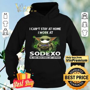 Baby Yoda Mask I Can't Stay At Home I Work At Sodexo We Fight When Others shirt