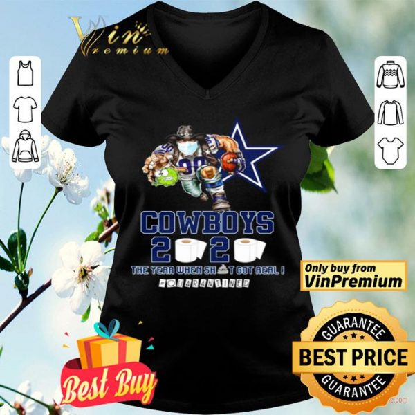 Dallas Cowboys the year when shit got real #quarantined shirt