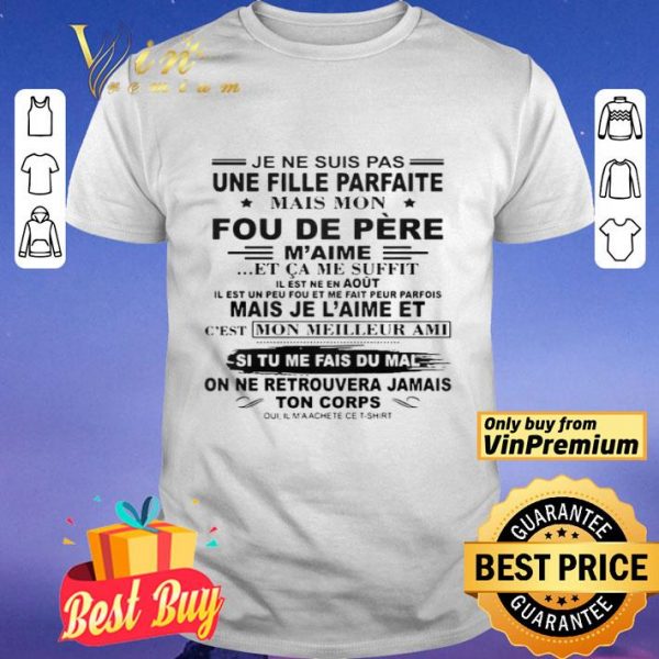 Je Ne Suis Pas Une Fille Parfaite Mais Mon Fou De Pre shirt