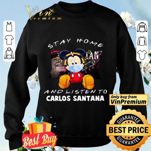 Mickey Mouse Mask Stay Home And Listen To Carlos Santana shirt