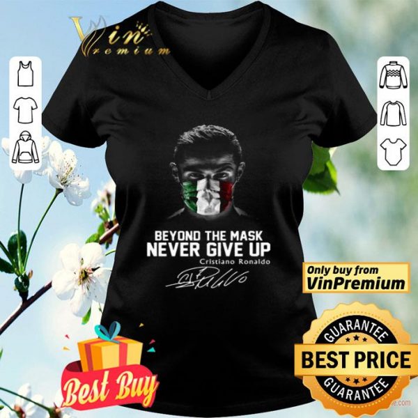 Beyond the mask Never give up Cristiano Ronaldo signature shirt