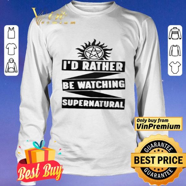 Id Rather Be Watching Supernatural shirt