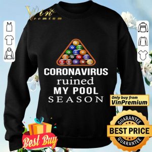 Coronavirus ruined my pool season shirt
