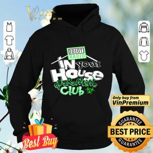 Idiot Radio In Your House Quarantine Club 2020 shirt