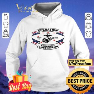 United States Marine Corps operation enduring clusterfuck COVID-19 2020 shirt