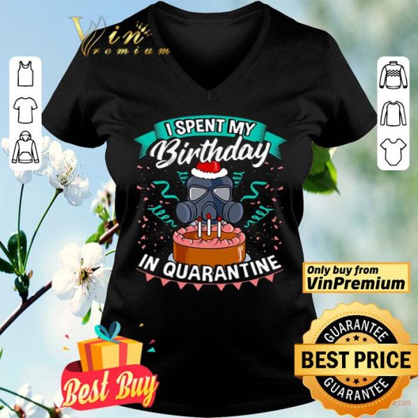 I Spent My Birthday In Quarantine shirt