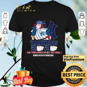 New York Yankees 2020 the year when shit got real #quarantined shirt