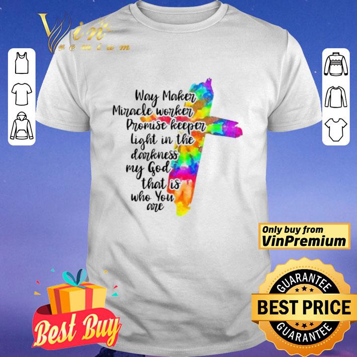 Cross Color Way maker miracle worker promise keeper shirt