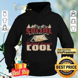 Camping I Was Social Distancing Before It Was Cool shirt