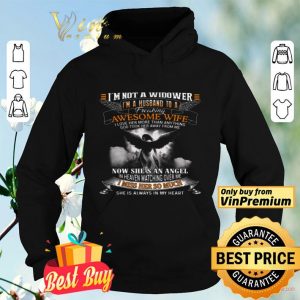 I'm Not A Widower I'm A Husband To A Freaking Awesome Wife I Love Her shirt