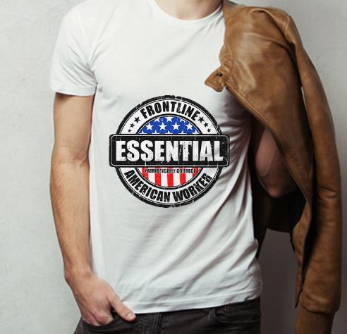 Frontline Essential American Worker American Flag Shirt 4 - Frontline Essential American Worker American Flag Shirt