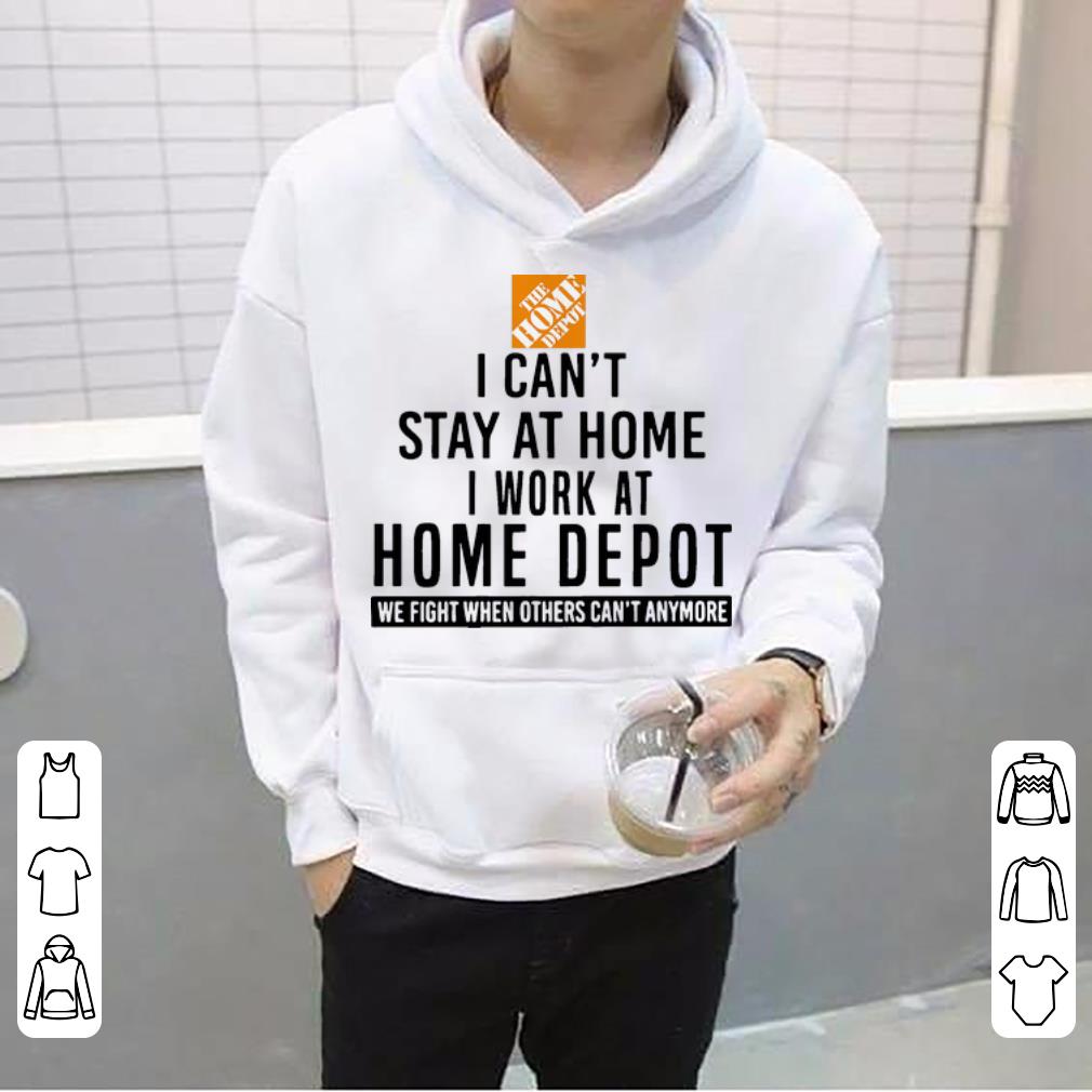 I Cant Stay At Home I Work At Home Depot We Fight What You Fear Shirt 4 - I Cant Stay At Home I Work At Home Depot We Fight What You Fear Shirt