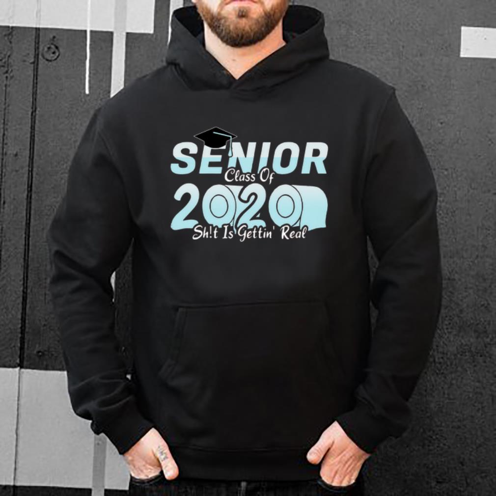Toilet Paper Senior Class Of 2020 Shit Is Getting Real Shirt 4 - Toilet Paper Senior Class Of 2020 Shit Is Getting Real Shirt