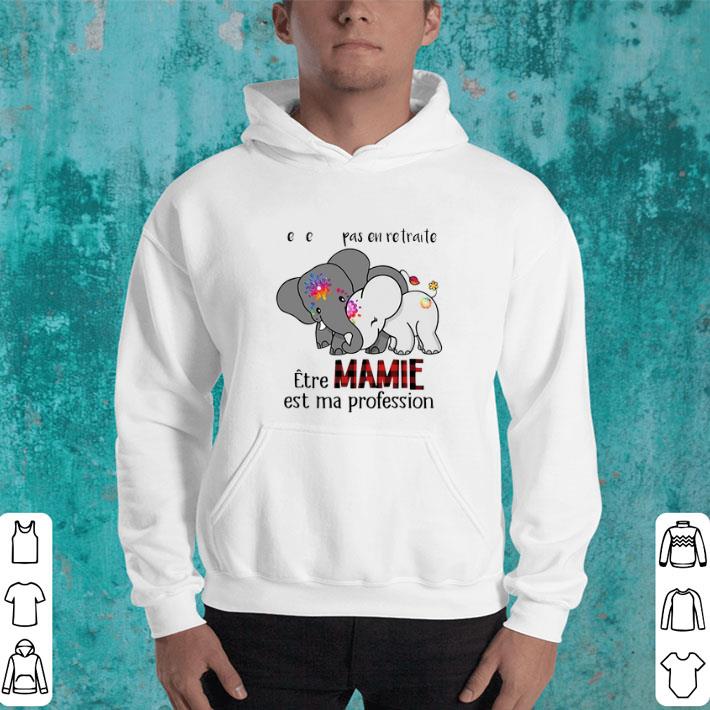 Top Je Ne Suis Pas En Retraite Etre Mamie Est Ma Profession shirt 4 - Top Je Ne Suis Pas En Retraite Etre Mamie Est Ma Profession shirt