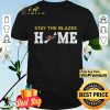 Nova Scotia Stay The Blazes Home shirt