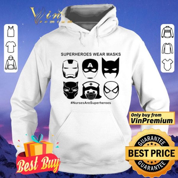 Superheroes wear masks nurses are superheroes shirt