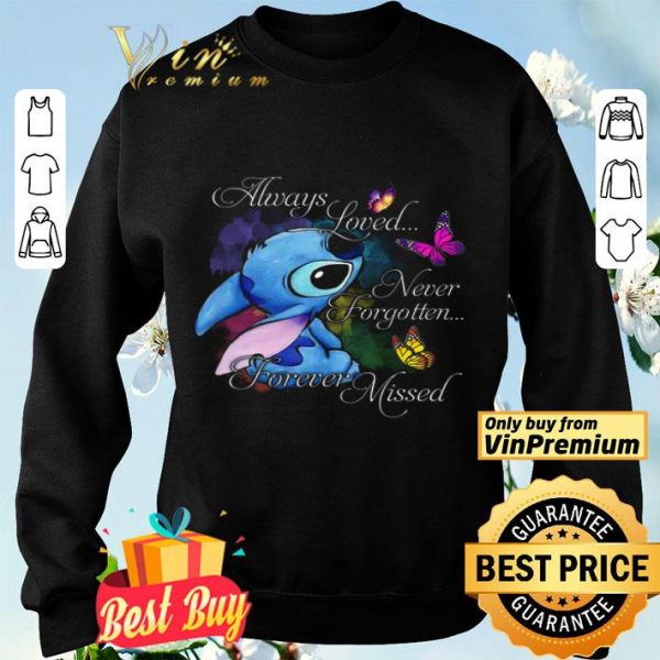 Stitch Butterfly Always Loved Never Forgotten Forever Missed shirt