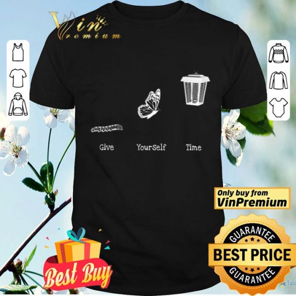 Bug Butterfly Give Yourself Time shirt