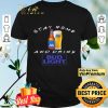 Stay home and drink Bud Light shirt