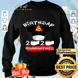 Mickey Birthday 2020 Quarantined shirt