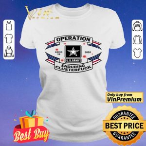 Army Operation enduring clusterfuck shirt