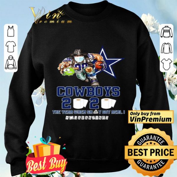 Dallas Cowboys the year when shit got real #quarantined shirt
