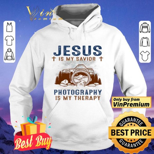 Jesus Is My Savior Photography Is My Therepy shirt