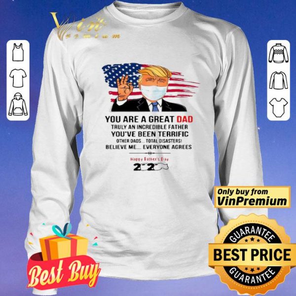 You Are A Great Dad Donald Trump Happy Father’s Day 2020 shirt