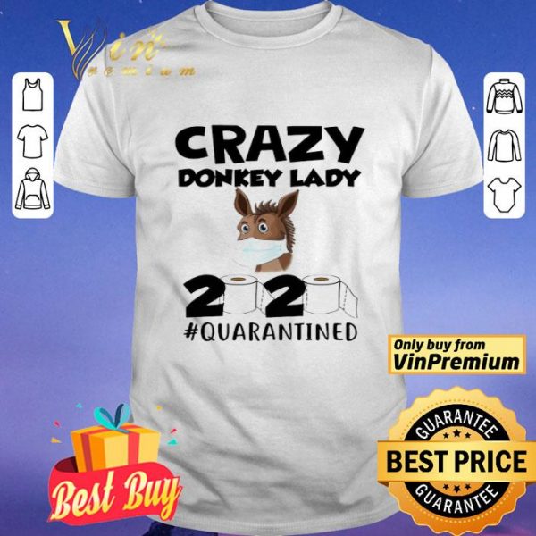 Crazy Donkey Lady 2020 Quarantined shirt