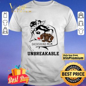 Strong Girl Dog Dachshund Mom Unbreakable shirt