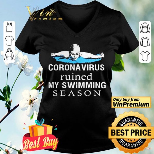 Coronavirus Ruined My Swimming Season shirt