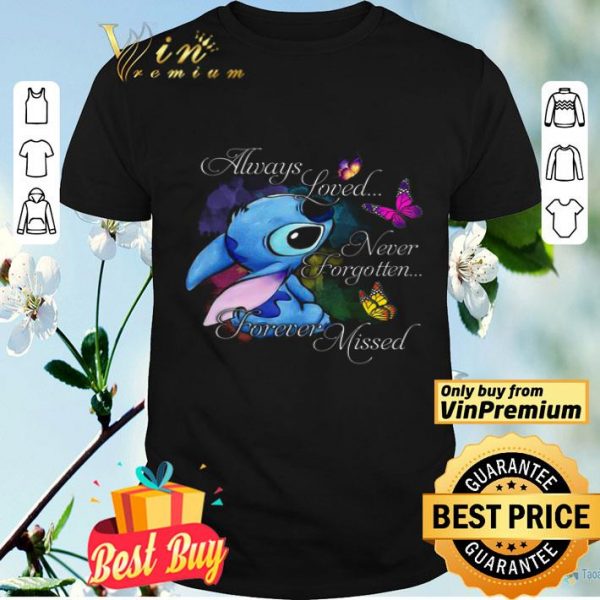 Stitch Butterfly Always Loved Never Forgotten Forever Missed shirt