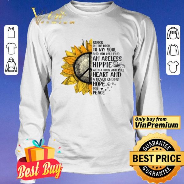 Sunflower Knock On The Door To My Soul And You Will Find An Ageless Hippie shirt